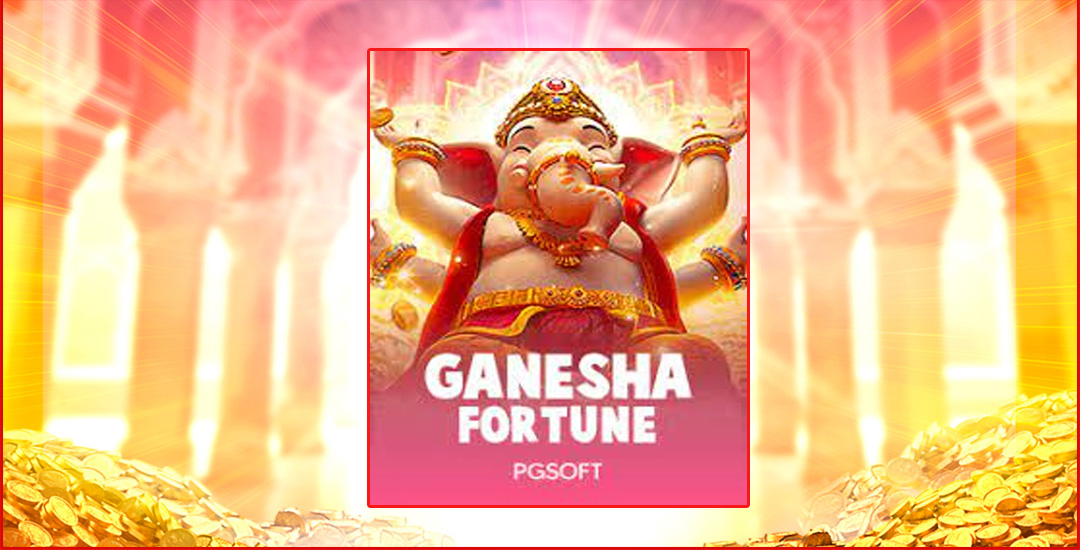 Mengenal Game Slot "Ganesha Fortune"PG Soft