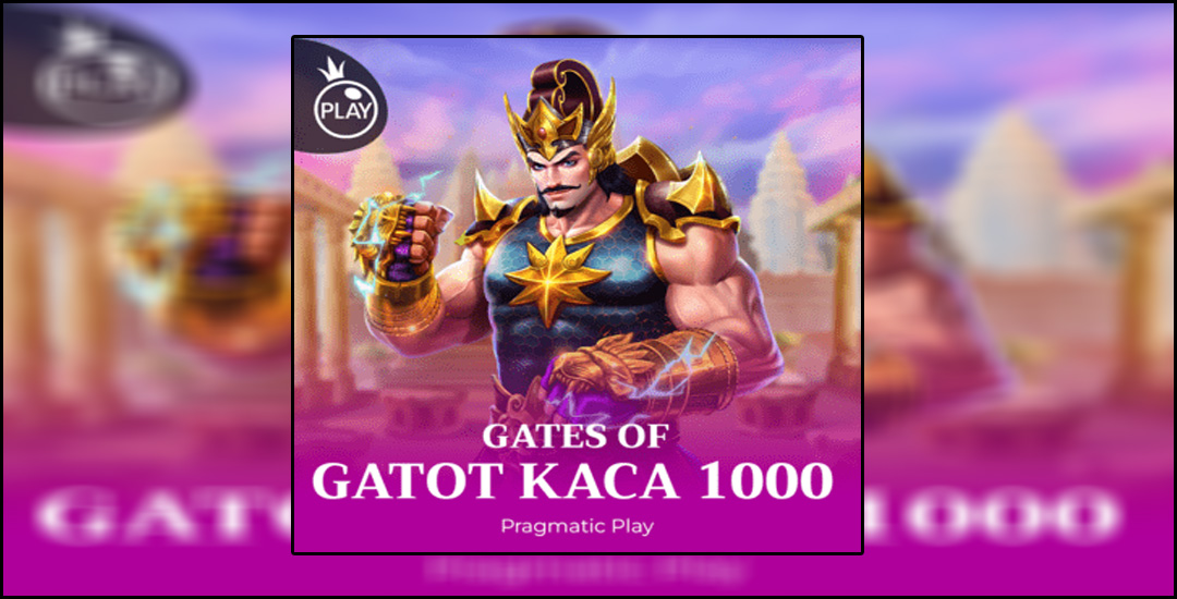 Gatot Kaca 1000 Kehebatan Sang Ksatria Pragmatic Play