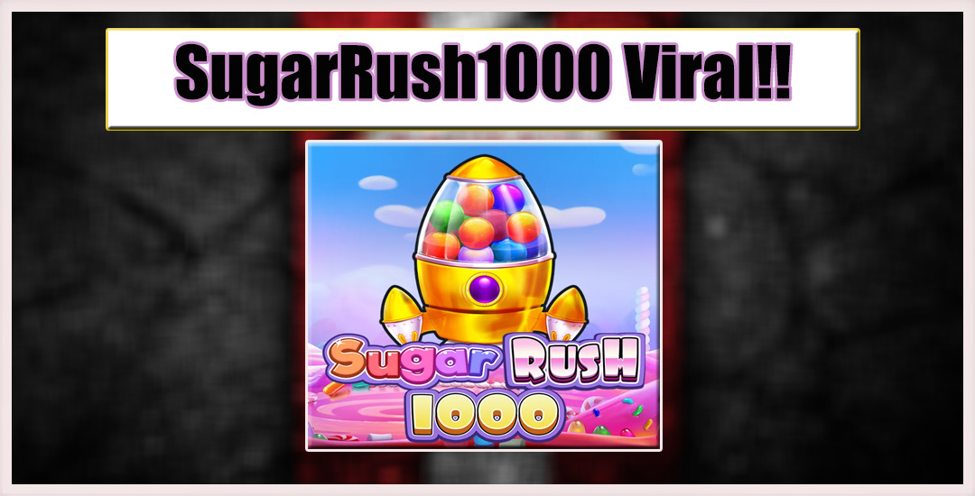 Mekanisme Permainan Sugar Rush1000 Auto JP