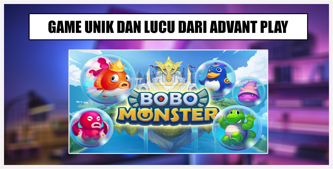 Mengenal “Bobo Monster Advant Play Petualangan Lucu