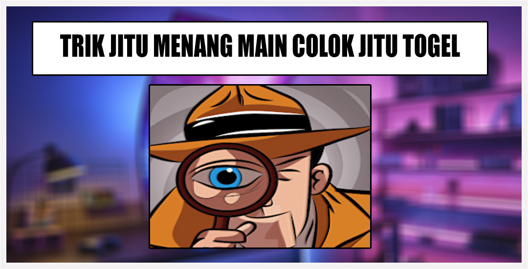 Cara Bermain Colok Jitu Dalam Permainan togel