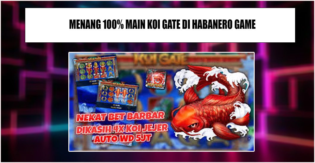 Panduan Menang Besar Di Slot "Koi Gate" Dari Habanero