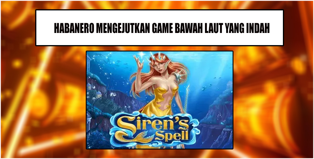 Game Sirens Spell Dari Habanero