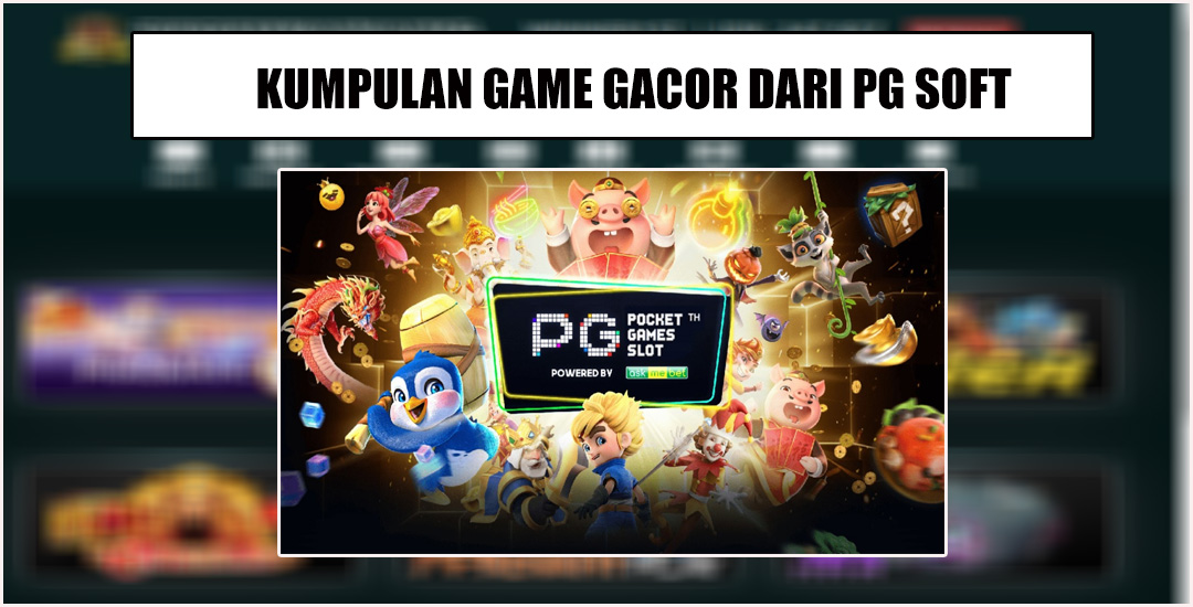 Mengenal Game PG Soft Panduan & Tips Untuk Pemain