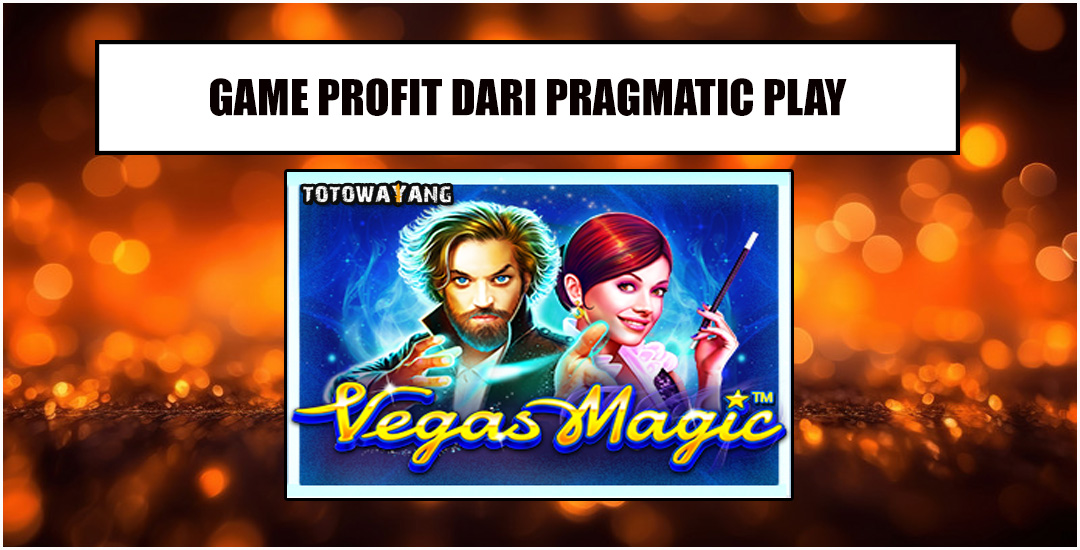 Pesona Slot Vegas Magic Dengan Sentuhan Sihir